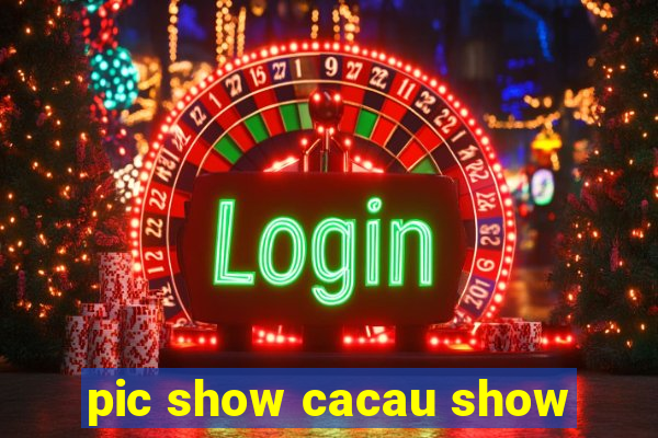 pic show cacau show